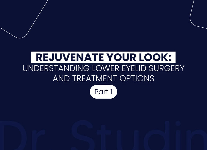 A Clearer Look: Understanding and Treating Under-Eye Bags for a Youthful Appearance