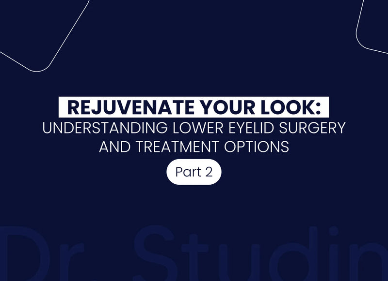 Enhancing Eye Aesthetics: Advanced Approaches to Lower Eyelid Surgery