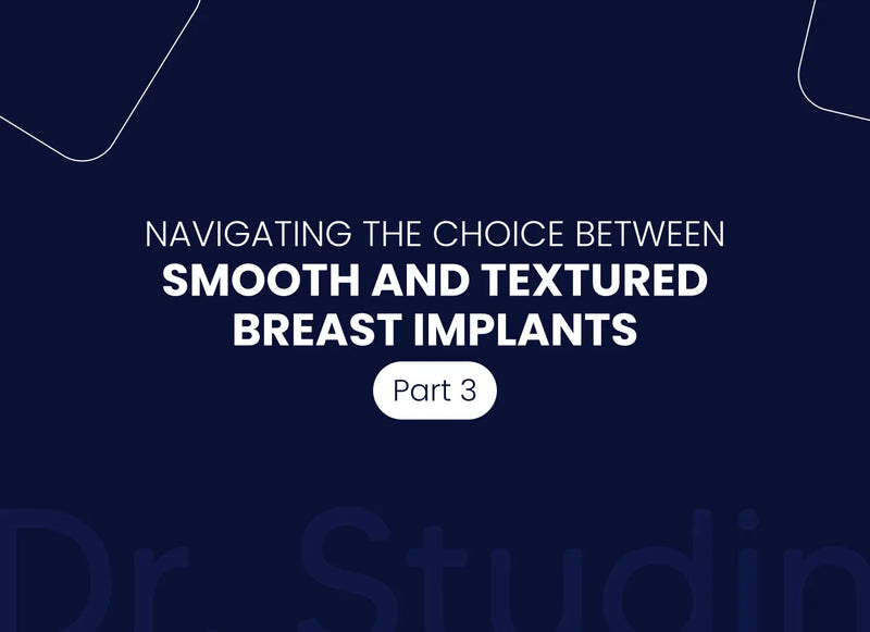 Why Smooth Implants Offer a Natural Look and Feel