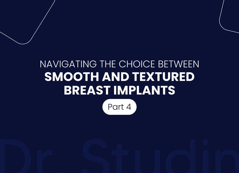 Making the Right Decision: Smooth vs. Textured Implants